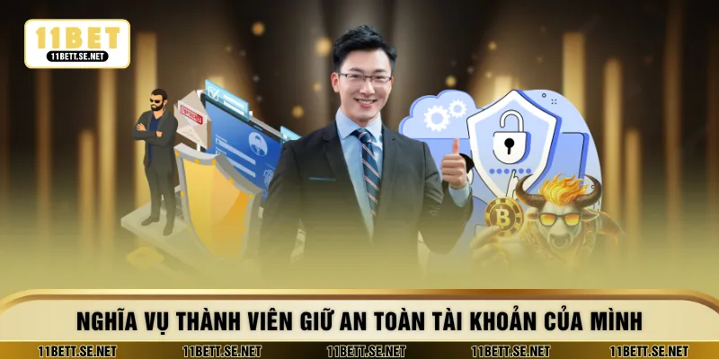 Nghĩa vụ thành viên giữ an toàn tài khoản của mình
