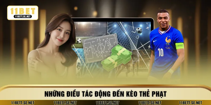 Những điều tác động đến kèo thẻ phạt