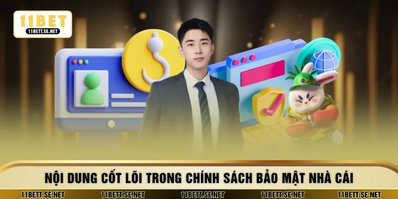 Nội dung cốt lõi trong chính sách bảo mật nhà cái