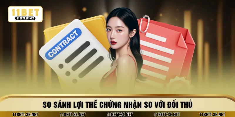 So sánh lợi thế chứng nhận so với đối thủ