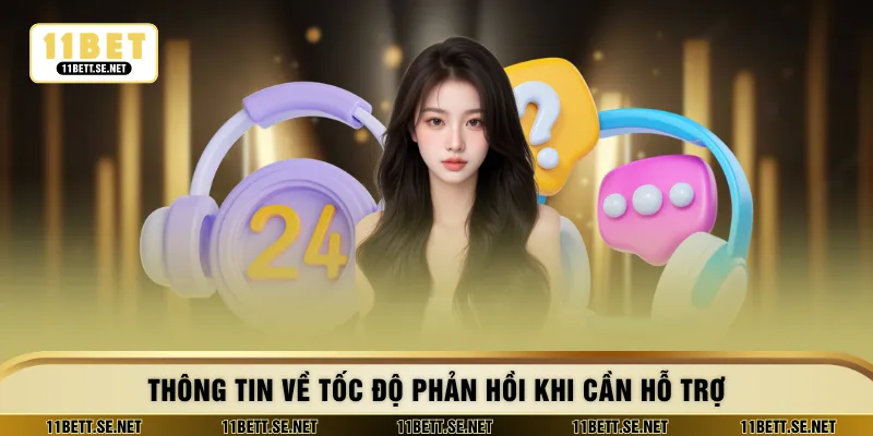 Thông tin về tốc độ phản hồi khi cần hỗ trợ