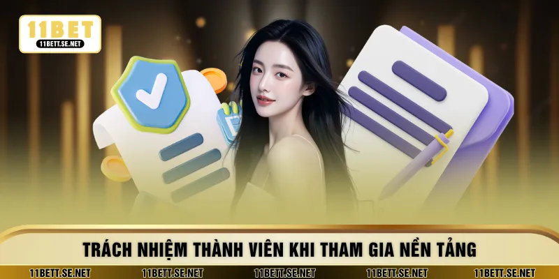 Trách nhiệm thành viên khi tham gia nền tảng